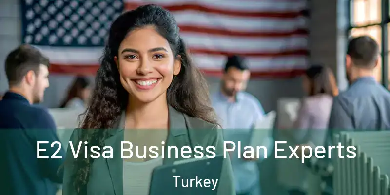  E2 Visa Business Plan Experts Turkey