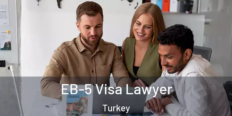  EB-5 Visa Lawyer Turkey