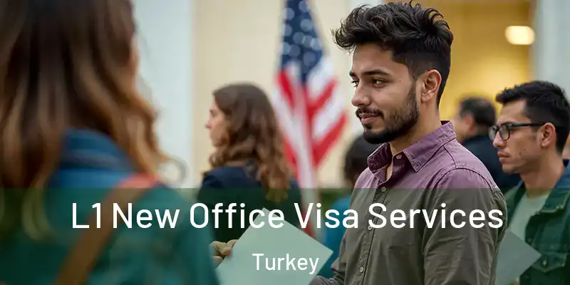  L1 New Office Visa Services Turkey