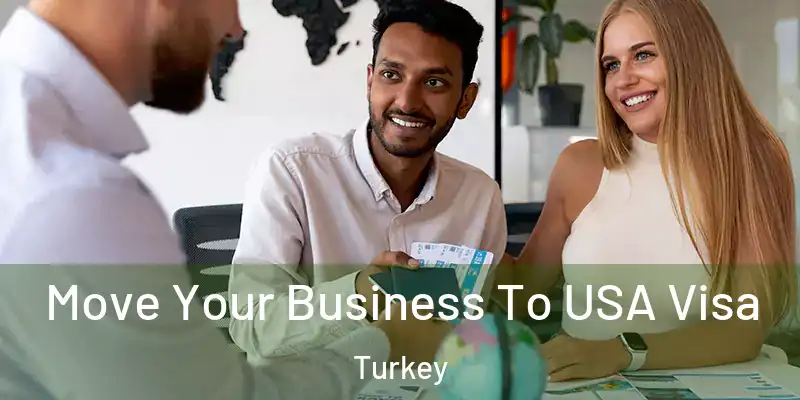  Move Your Business To USA Visa Turkey