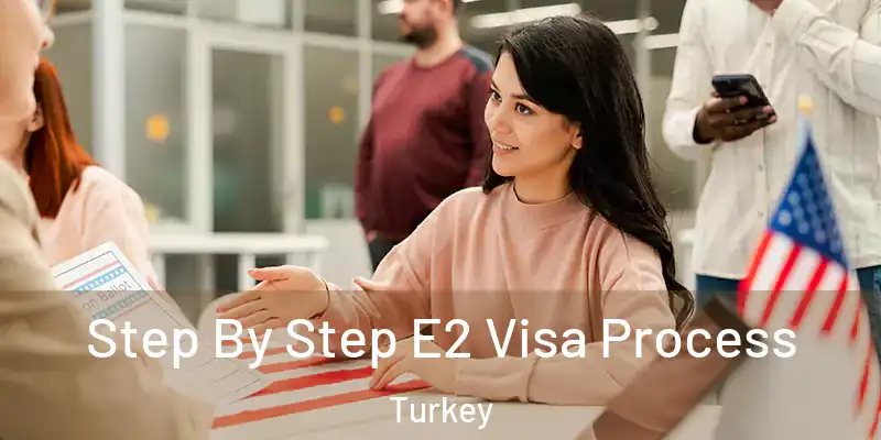  Step By Step E2 Visa Process Turkey