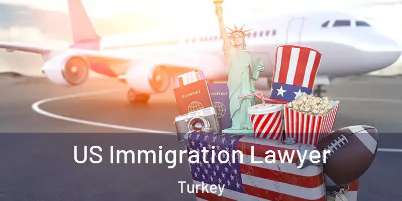  US Immigration Lawyer Turkey