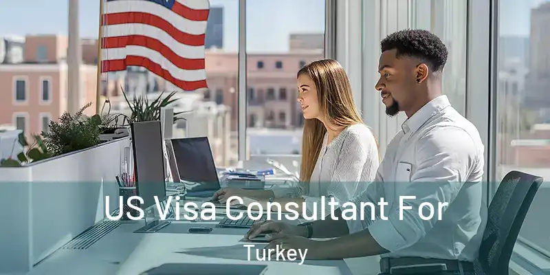  US Visa Consultant For Turkey